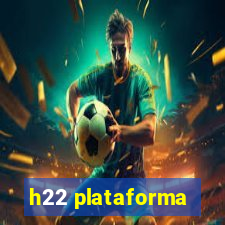 h22 plataforma